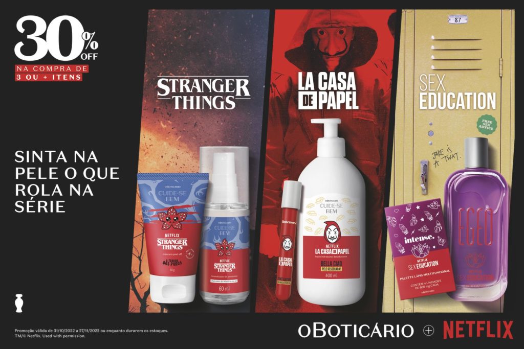 campanha O Boticário e Netflix - com produtos inspirados nas séries Stranger Things, Sex Education e La Casa de Papel 