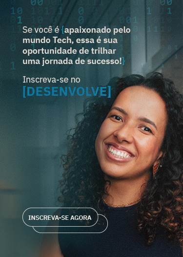 O conteúdo é uma peça estática, na parte superior da imagem há uma sequência de números em referência a códigos de softwares. Abaixo o lettering “Se você é apaixonado pelo mundo Tech, essa é a sua oportunidade de trilhar uma jornada de sucesso!” De “apaixonado” até “sucesso!” a frase está dentro de colchetes. No meio da imagem, no canto esquerdo há o texto: “Inscreva-se no” e abaixo, entre colchetes, “Desenvolve”. No lado direito, há uma mulher negra sorrindo. No canto inferior da imagem um botão com o texto: “Inscreva-se agora”