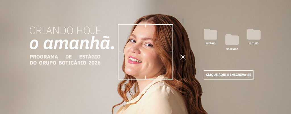 Jovem sorridente divulga o Programa de Estágio Grupo Boticário 2026.