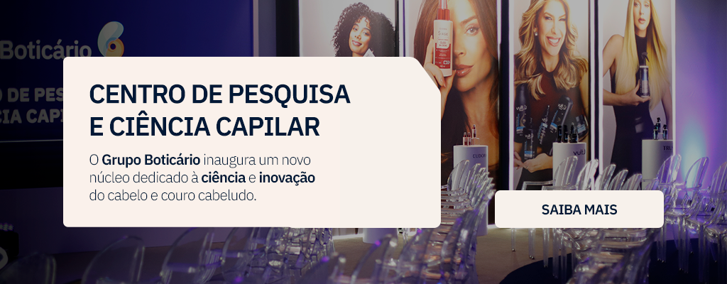 Banner: Grupo Boticário inaugura Centro de Pesquisa e Ciência Capilar com modelos e produtos.